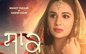 Mandy Takhar as Chann Kaur in Punjabi film, Saak (September 06, 2019)